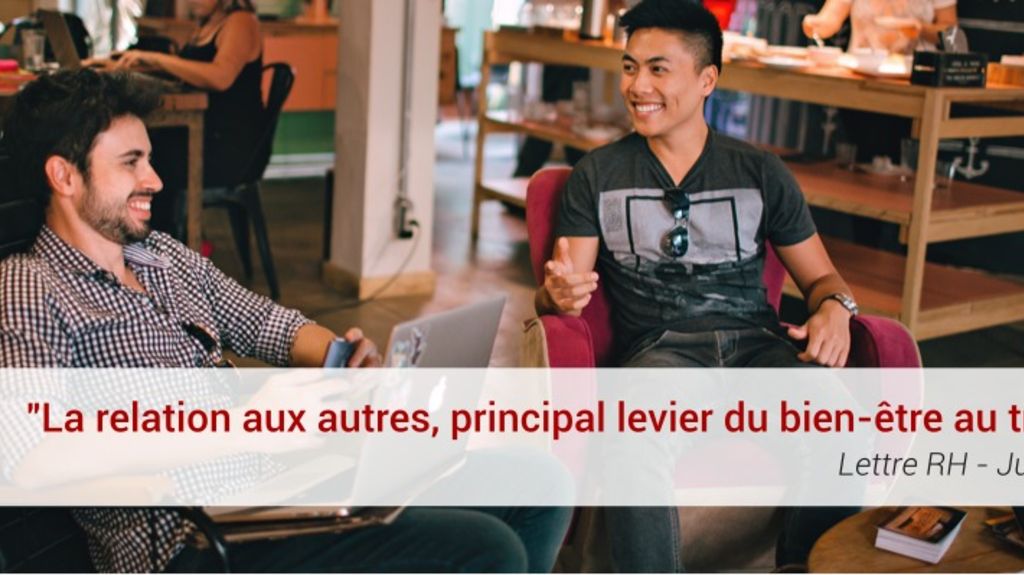 La relation aux autres, principal levier du bien-être au travail