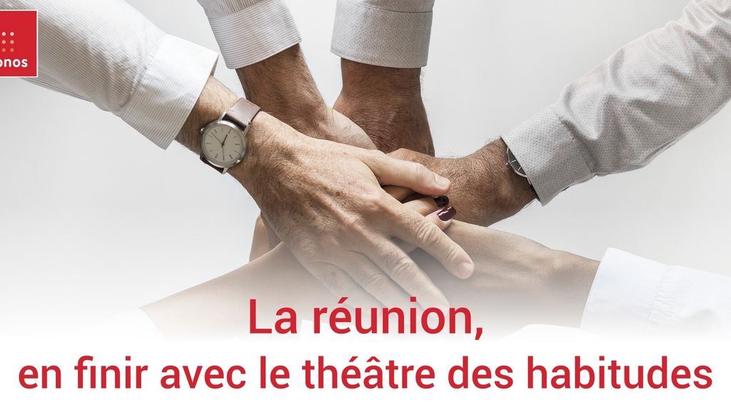 La réunion, en finir avec le théâtre des habitudes 2/4