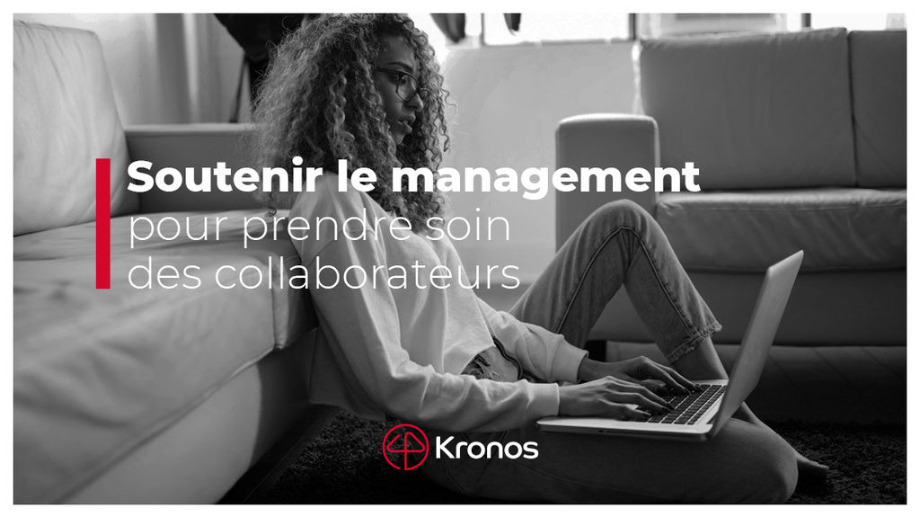 Soutenir le management pour prendre soin des collaborateurs